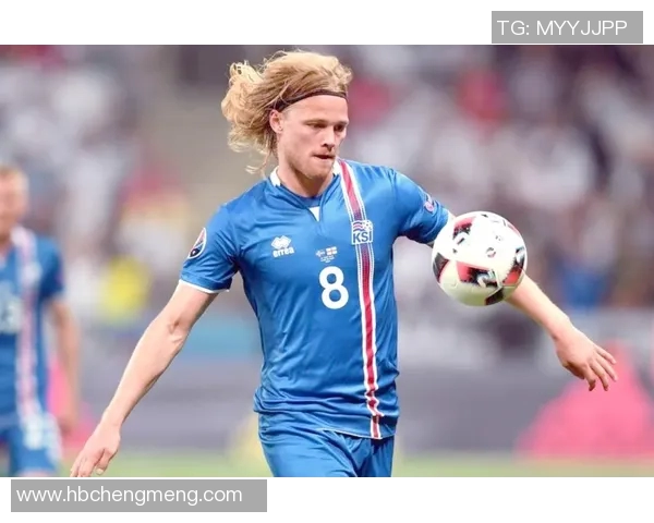 冰岛足球明星球员风采与成就探析从古尔达到哈德尔